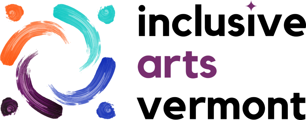 Inclusive Arts Vermont logo - At left, four brush strokes topped with dots, resembling figures with outstretched arms, join in a circle. The strokes are orange, teal, purple, and blue. At right, the words "inclusive arts vermont" are show, with a purple star over the second "i."