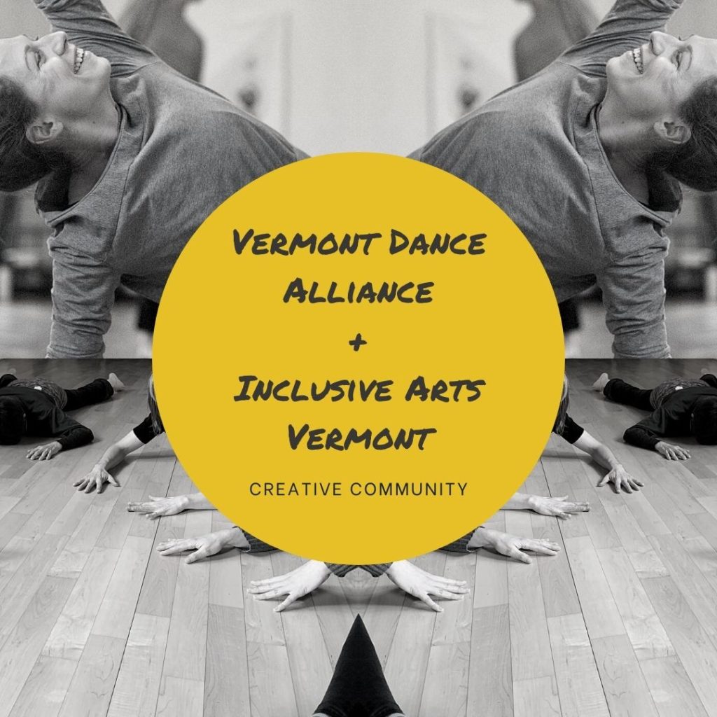Two greyscale photos of bodies in motion mirrored, a dark yellow circle at the center that says, "Vermont Dance Alliance + Inclusive Arts Vermont, Creative Community."