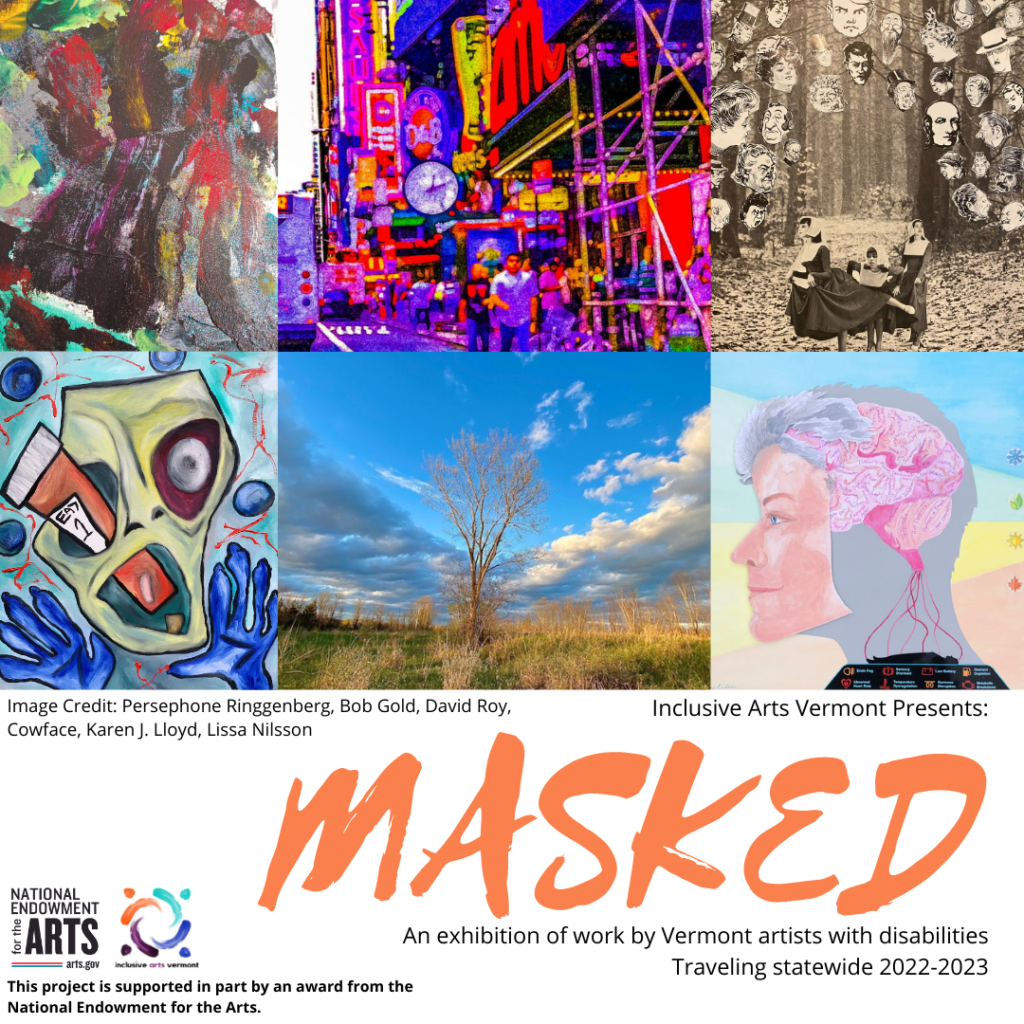 A square graphic. At top, a photo collage of six photos, an abstract painting, a city scene, a collage of a forest and faces, a psychedelic painting of a face, a photo of a sky and tree, a mixed media piece of a face. Below, in bold orange, it says "Masked," and includes details about the exhibit.